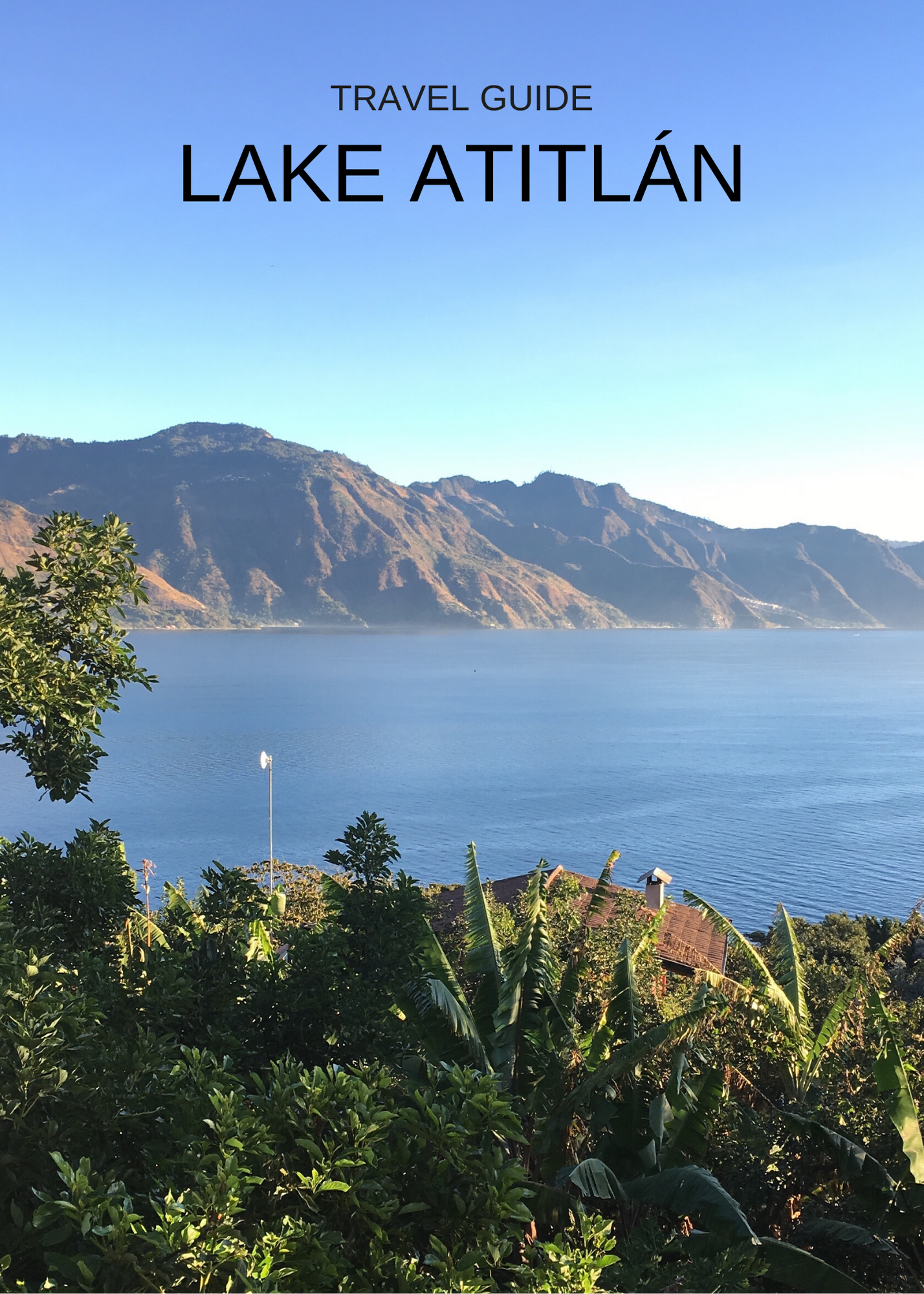 Travel Guide - Lake Atitlán, Guatemala